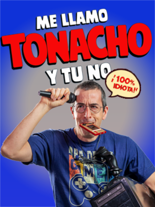Póster del show Me llamo Tonacho y tú no